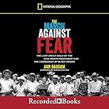 The March Against Fear: The Last Great Walk of the Civil Rights Movement and the Emergence of Black Power