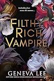Filthy Rich Vampire (Filthy Rich Vampires, 1)