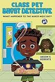 What Happened to the Naked Mole Rat?: A Graphic Novel (Class Pet Ghost Detective)