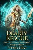 Deadly Rescue: (The Path of Dragons, Book 5)