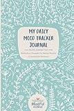 My Daily Mood Tracker Journal: A 6-Month Undated Tool with Reflection Prompts for Mental Health & Emotional Wellness