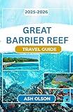 Great Barrier Reef Travel Guide 2025-2026