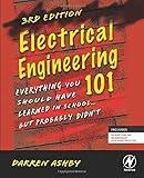 Electrical Engineering 101: Everything You Should Have Learned in School...but Probably Didn't