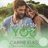Somebody Like You: The Heartbreak Brothers, Book 4