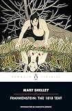 Frankenstein: The 1818 Text (Penguin Classics)