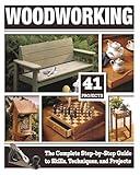 Woodworking: The Complete Step-by-Step Guide to Skills, Techniques, and Projects