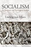 Socialism: An Economic and Sociological Analysis