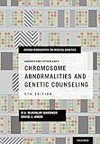 Gardner and Sutherland's Chromosome Abnormalities and Genetic Counseling (Oxford Monographs on Medical Genetics Book 70)