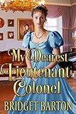 My Dearest Lieutenant Colonel: A Historical Regency Romance Book (Noble Hearts and Hidden Desires)