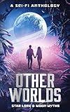 Other Worlds: A Sci-Fi Anthology
