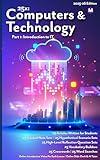 25x: Computers & Technology - Part 1 - MS: Full workbook plus answer keys and lecture notes. (25x Computers, Technology, AI, and Robotics for Middle School Learners 3)