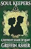A Different Shade of Light: A gaslamp fantasy mystery (Soul Keepers Book 1)