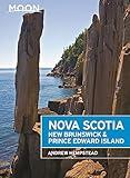 Moon Nova Scotia, New Brunswick & Prince Edward Island (Travel Guide)