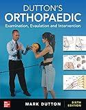 Dutton's Orthopaedic: Examination, Evaluation and Intervention, Sixth Edition