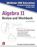 McGraw-Hill Education Algebra II High School Review and Workbook