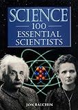 Science: 100 Scientists Who Changed the World