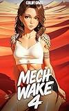 Mech Wake 4: A HaremLit Men's Adventure