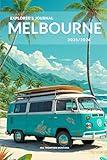 Explorer’s Journal Melbourne 2025/2026: The Insider’s Handbook to Must-See Destination, Rich History and Culture, Off-the-Beaten-Path Adventures, Hidden Gems, Local Insights & Expert Tips