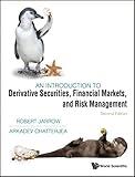INTRODUCTION TO DERIVATIVE SECURITIES, FINANCIAL MARKETS, AND RISK MANAGEMENT, AN (SECOND EDITION)