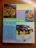 Gluten-Free Baking: More Than 125 Recipes for Delectable Sweet and Savory Baked Goods, Including Cakes, Pies, Quick Breads, Muffins, Cookies, and Other Delights