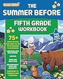 The Summer Before Fifth Grade Workbook: Bridging 4th to 5th Grade with 75+ Activities Math, Reading Comprehension, Writing, Language Arts, Fractions, Geometry, and More!
