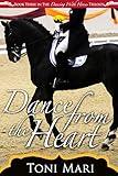 Dance from the Heart (Dancing With Horses Book 3)