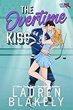 The Overtime Kiss (Love and Hockey Book 5)
