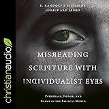Misreading Scripture with Individualist Eyes: Patronage, Honor, and Shame in the Biblical World