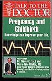 Talk To The Doctor: Pregnancy and Childbirth
