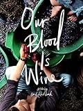 Our Blood is Wine