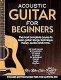 ACOUSTIC GUITAR FOR BEGINNERS: The most complete course to learn guitar: Songs, technique, theory, audios and more