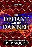 The Defiant and The Damned : The Dragon Queen #2