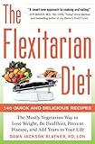 The Flexitarian Diet: The Mostly Vegetarian Way to Lose Weight, Be Healthier, Prevent Disease, and Add Years to Your Life