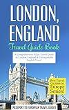 London Travel Guide: London, England: Travel Guide Book—A Comprehensive 5-Day Travel Guide to London, England & Unforgettable English Travel