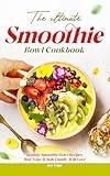 The Ultimate Smoothie Bowl Cookbook: Healthy Smoothie Bowl Recipes That Your Whole Family Will Love