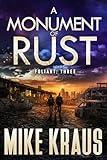 A Monument of Rust - FOLIANT THREE: (A Post-Apocalyptic Thriller)