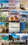 Beautiful tourist destinations in the world you must visit before they disappear