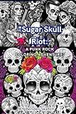 "Sugar Skull Riot: A Punk Rock Coloring Adventure": "An Explosive Fusion of Sugar Skulls and Punk Rock: Unleash Your Creativity on Intricate and Edgy Designs"