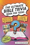The Ultimate Bible Trivia Book for Teens: 600 Fun-Filled Questions to Test Your Knowledge, Challenge Friends, and Grow Your Faith (Curious Histories Collection)