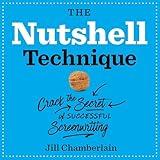 The Nutshell Technique: Crack the Secret of Successful Screenwriting