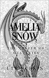 Amelia Snow: The Keeper of Mysteries: Betrayal and the Rise of Beasts (The Amelia Snow 5 Book Saga 3)