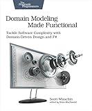 Domain Modeling Made Functional: Tackle Software SPlexity with Domain-Driven Design and F#
