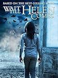 Wait Till Helen Comes