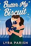 Butter My Biscuit: A best friends to lovers small town romance (Valentine Texas)