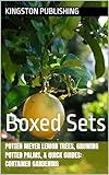 Potted Meyer Lemon Trees, Growing Potted Palms, & Quick Guides: Container Gardening: Boxed Sets (Fruit Trees)