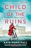 Child of the Ruins: a gripping, heart-breaking and unforgettable World War Two historical thriller