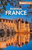 Fodor's Essential France (Full-color Travel Guide)