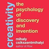 Creativity: The Psychology of Discovery and Invention
