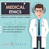 Medical Ethics: Medical School Crash Course