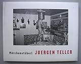 Juergen Teller: Marchenstuberl (English and German Edition)